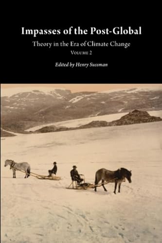 Stock image for Impasses of the Post-global: Theory in the Era of Climate Change for sale by Revaluation Books