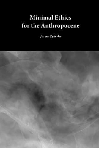 Beispielbild fr Minimal Ethics for the Anthropocene (Critical Climate Change) zum Verkauf von WorldofBooks