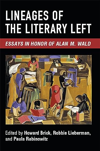 Stock image for Lineages of the Literary Left Essays in Honor of Alan M Wald for sale by PBShop.store US