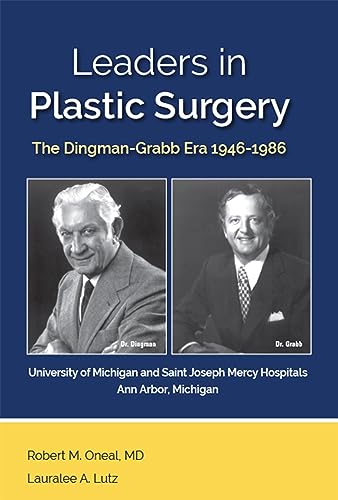 Stock image for Leaders in Plastic Surgery: The Dingman-Grabb Era 1946-1986 for sale by GF Books, Inc.