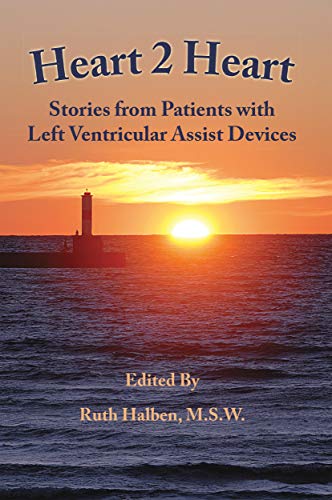 Stock image for Heart 2 Heart: Stories from Patients with Left Ventricular Assist Devices for sale by ThriftBooks-Atlanta