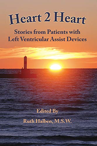 Stock image for Heart 2 Heart: Stories from Patients with Left Ventricular Assist Devices for sale by Front Cover Books