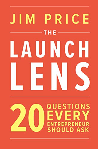 Imagen de archivo de The Launch Lens: 20 Questions Every Entrepreneur Should Ask a la venta por SecondSale