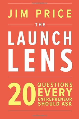 Stock image for The Launch Lens: 20 Questions Every Entrepreneur Should Ask for sale by SecondSale