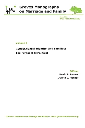 Imagen de archivo de Gender, Sexual Identity, and Families: The Personal Is Political: Groves Monographs on Marriage and Family (Volume 5) a la venta por More Than Words