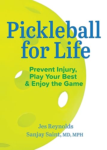 Imagen de archivo de Pickleball for Life: Prevent Injury, Play Your Best, & Enjoy the Game a la venta por Books From California