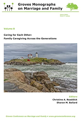 Imagen de archivo de Caring for Each Other: Family Caregiving Across the Generations: Groves Monographs on Marriage and Family (Volume 8) a la venta por Books From California