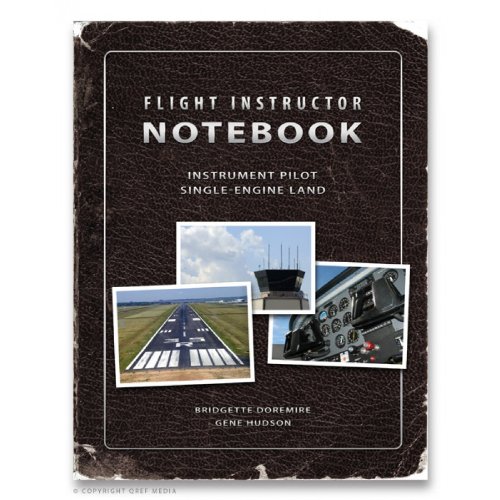 Beispielbild fr Qref Flight Instructor Notebook - Instrument Pilot, Single-Engine Land zum Verkauf von ThriftBooks-Atlanta
