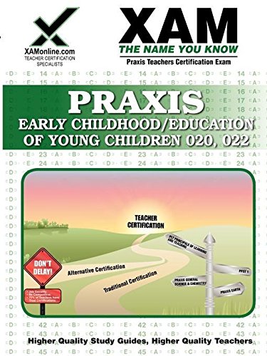 Praxis Early Childhood/Education of Young Children 020, 022 Teacher Certification Test Prep Study Guide (XAM PRAXIS) (9781607870357) by Wynne, Sharon