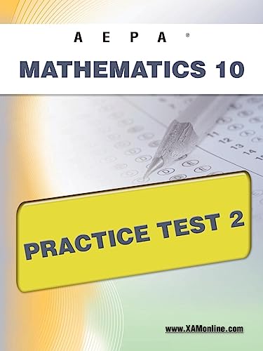 AEPA Mathematics 10 Practice Test 2 (9781607871491) by Wynne, Sharon