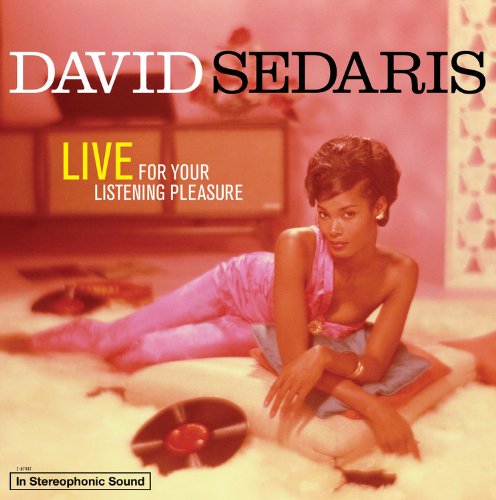 9781607884477: David Sedaris: Live For Your Listening Pleasure (Vinyl Record)