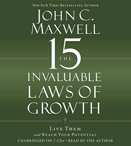 The 15 Invaluable Laws of Growth: Live Them and Reach Your Potential - Maxwell, John C.