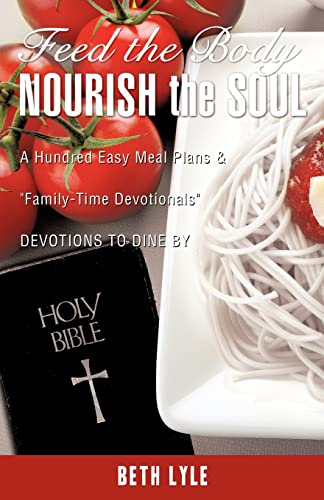 Stock image for FEED the BODY - NOURISH the SOUL for sale by SecondSale