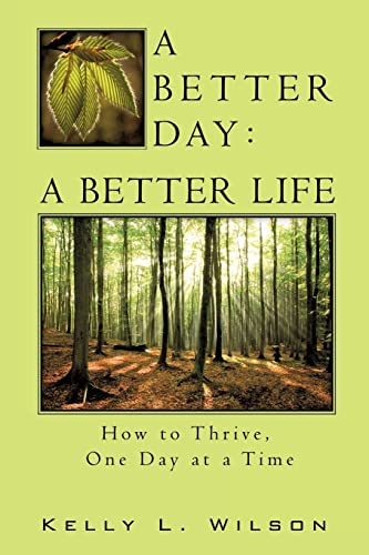 A Better Day - A Better Life (Paperback) - Kelly L Wilson