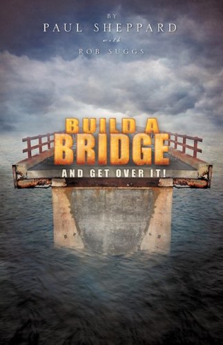 Beispielbild fr Build a Bridge and Get over It! zum Verkauf von Hawking Books