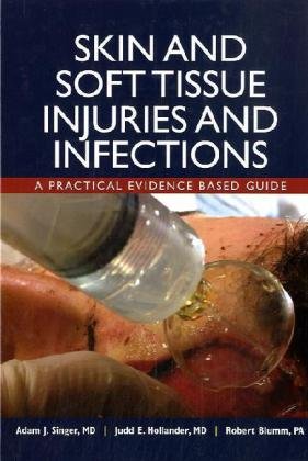 9781607950295: Skin and Soft Tissue Injuries and Infections: A Practical Evidence Based Guide
