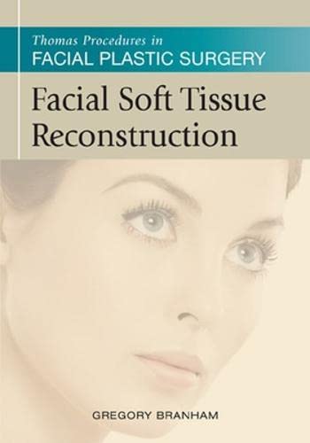 Stock image for FACIAL SOFT TISSUE RECONSTRUCTION (THOMAS PROCEDURES IN FACIAL PLASTIC SURGERY) for sale by Romtrade Corp.