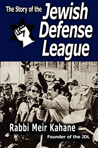 9781607960164: The Story of the Jewish Defense League by Rabbi Meir Kahane