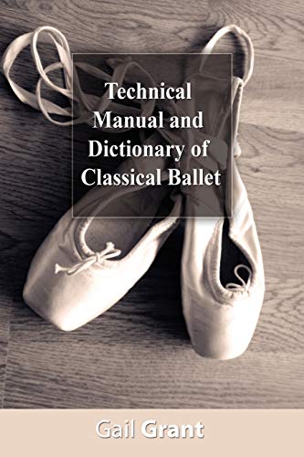 Imagen de archivo de Technical Manual and Dictionary of Classical Ballet a la venta por ThriftBooks-Atlanta