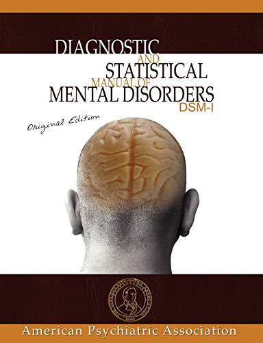Diagnostic and Statistical Manual of Mental Disorders: DSM-I Original Edition (9781607960348) by American Psychiatric Association; Association, American Psychiatric