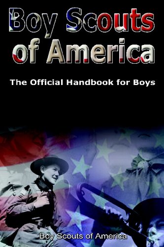 Stock image for Boy Scouts Handbook: The Official Handbook for Boys , The Original Edition by of America, Boy Scouts (2009) Paperback for sale by Half Price Books Inc.