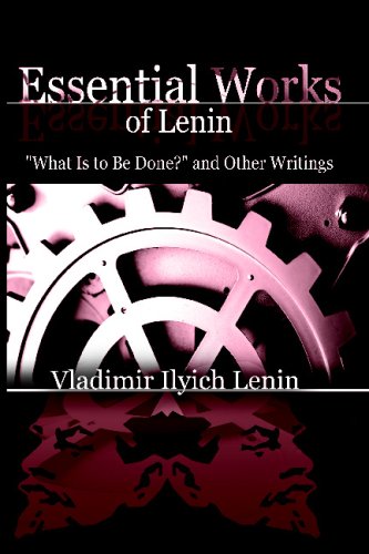 Beispielbild fr Essential Works of Lenin: "What Is to Be Done?" and Other Writings zum Verkauf von Book Deals