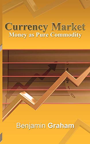 Imagen de archivo de Currency Market: Money as Pure Commodity a la venta por Save With Sam