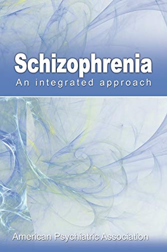 Schizophrenia: An Integrated Approach (9781607961901) by American Psychiatric Association