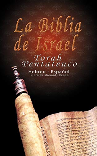 9781607962113: La Biblia de Israel: Torah Pentateuco: Hebreo - Espaol: Libro de Shemot - xodo
