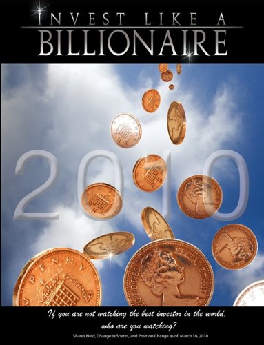 9781607962595: Invest Like a Billionaire: If You Are Not Watching the Best Investor in the World, Who Are You Watching? (2010)