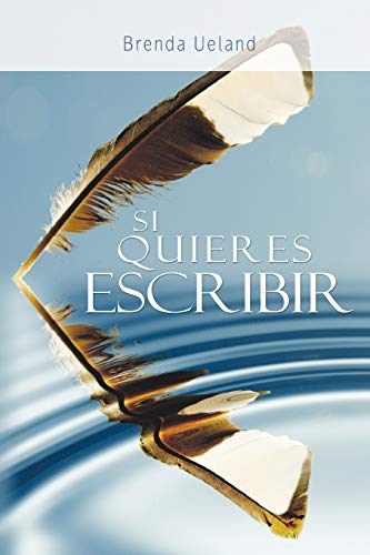 Beispielbild fr Si Quieres Escribir / If You Want to Write (Spanish Edition) zum Verkauf von Lakeside Books