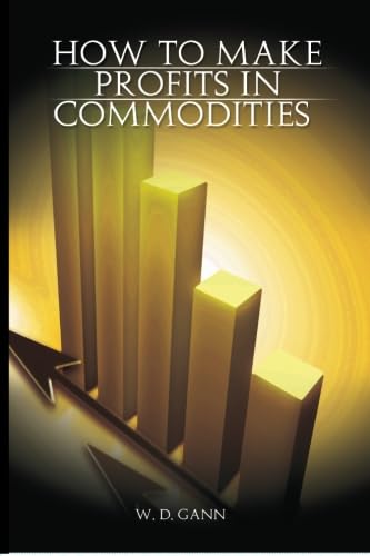 How to Make Profits In Commoditie (9781607962847) by Gann, W. D.