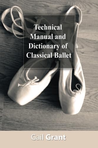 Stock image for Technical Manual and Dictionary of Classical Ballet for sale by Wonder Book