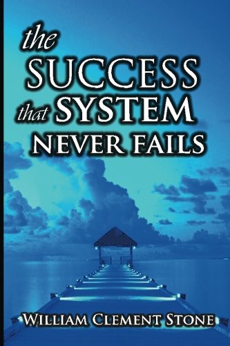 Imagen de archivo de The Success System That Never Fails a la venta por GF Books, Inc.