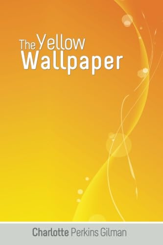 The Yellow Wallpaper (9781607964230) by Gilman, Charlotte Perkins