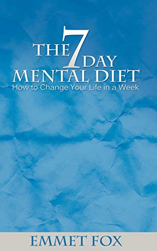Imagen de archivo de The Seven Day Mental Diet: How to Change Your Life in a Week a la venta por SecondSale