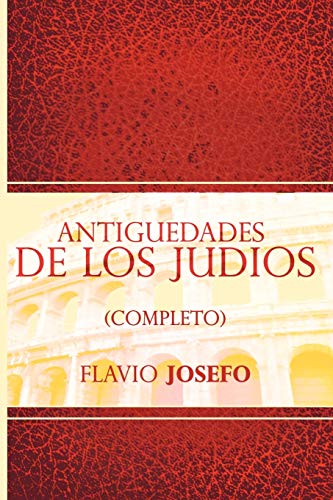 Imagen de archivo de Antiguedades de Los Judios (Completo) / Jewish Antiques (Spanish Edition) a la venta por Lakeside Books