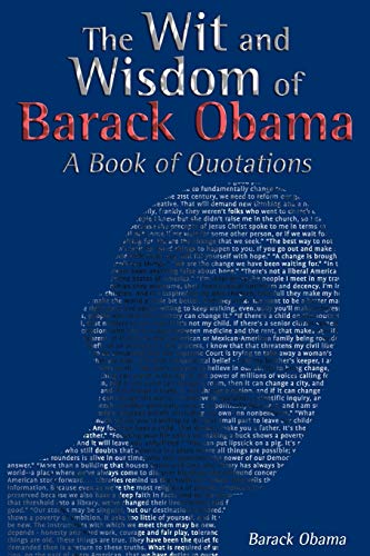 Stock image for The Wit and Wisdom of Barack Obama: A Book of Quotations for sale by Lucky's Textbooks