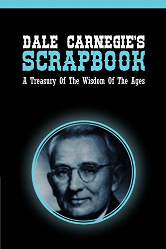 Stock image for Dale Carnegie's Scrapbook: A Treasury Of The Wisdom Of The Ages for sale by Books From California