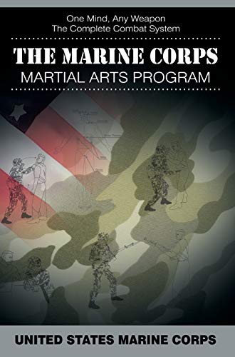 The Marine Corps Martial Arts Program: The Complete Combat System (9781607965756) by United States Marine Corps
