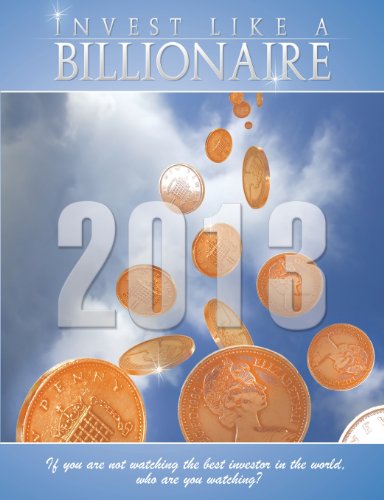 9781607965770: Invest Like a Billionaire: If You Are Not Watching the Best Investor in the World, Who Are You Watching? (2013)