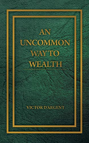 Stock image for An Uncommon Way to Wealth for sale by Lakeside Books