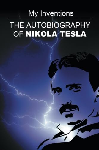 Imagen de archivo de My Inventions: The Autobiography of Nikola Tesla a la venta por ThriftBooks-Atlanta