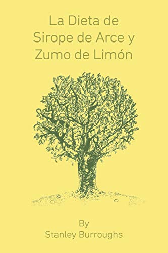 Stock image for LA DIETA DE SIROPE DE ARCE Y ZUMO DE LIMON (THE MASTER CLEANSER, SPANISH EDITION) for sale by KALAMO LIBROS, S.L.