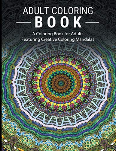Stock image for Adult Coloring Books Stress Relieving: A Coloring Book for Adults Featuring Creative Coloring Mandalas (Paperback or Softback) for sale by BargainBookStores