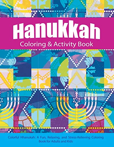 Stock image for Hanukkah Coloring Activity Book Colorful Chanukah A Fun, Relaxing, and StressRelieving Coloring Book for Adults and Kids for sale by PBShop.store US