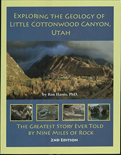Stock image for Exploring the Geology of Little Cottonwood Canyon, Utah (2nd Edition) for sale by GF Books, Inc.