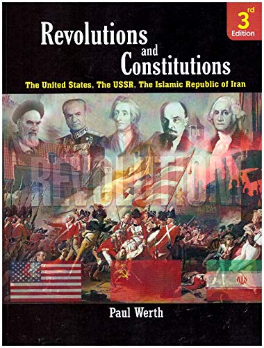 Stock image for Revolutions and Constitutions- The United States, The USSR, The Islamic Republic of Iran, 3rd Edition for sale by SecondSale