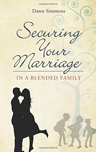 9781607991137: Securing Your Marriage in a Blended Family