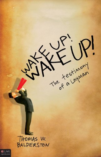 Stock image for Wake Up! Wake Up! The Testimony of a Layman for sale by Bookmonger.Ltd